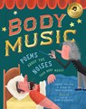 Body Music: Poems About the Noises Your Body Makes - Jane Yolen ; Ryan G. Van Cleave - 9781638192015