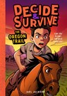 Decide & Survive: The Oregon Trail - Jael Jackson - 9781638192428
