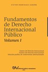 FUNDAMENTOS DE DERECHO INTERNACIONAL PUBLICO. Volumen I - Victor Rodriguez Cedeno - 9781638215783