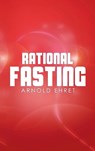 Rational Fasting - Arnold Ehret - 9781638231851
