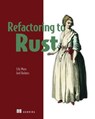 Refactoring to Rust - Lily Mara ; Joel Holmes - 9781638350163