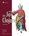 The Joy of Clojure - Chris Houser ; Michael Fogus - 9781638351283