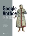 Google Anthos in Action - Antonio Gulli et al. - 9781638352129