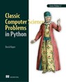 Classic Computer Science Problems in Python - David Kopec - 9781638355236