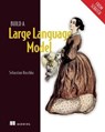 Build a Large Language Model (From Scratch) - Sebastian Raschka - 9781638355731