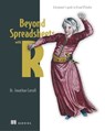 Beyond Spreadsheets with R - Jonathan Carroll - 9781638356080