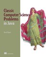 Classic Computer Science Problems in Java - David Kopec - 9781638356547
