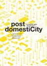 Post Domesticity: Re-Thinking Urban Obsolescence - Diego Garcia-Setien - 9781638400226