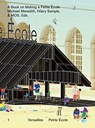 A Book on Making a Petite Ecole - Michael Meredith ; Hilary Sample - 9781638400677