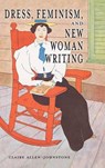 Dress, Feminism, and New Woman Writing - Claire Allen-Johnstone - 9781638571964