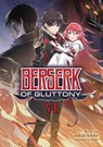 Berserk of Gluttony (Light Novel) Vol. 6 - Isshiki Ichika - 9781638582281