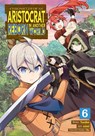 Chronicles of an Aristocrat Reborn in Another World (Manga) Vol. 6 - Yashu - 9781638586562