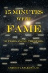 15 Minutes With Fame - Anthony Salerno - 9781638608707