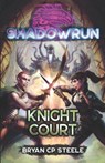 Shadowrun: Knight Court - Bryan Cp Steele - 9781638612155