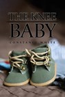 The Knee Baby - Constance White - 9781638674634