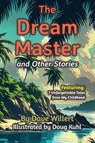 The Dream Master and Other Stories - Dave Willert - 9781638682035