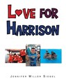 Love for Harrison - Jennifer Miller Siegel - 9781638742272