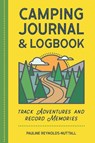 Camping Journal & Logbook - Pauline Reynolds-Nuttall - 9781638780366