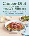 Cancer Diet for the Newly Diagnosed - Tamar Rothenberg - 9781638780373