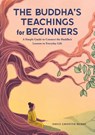 The Buddha's Teachings for Beginners - Emily Griffith Burke - 9781638781097