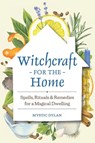Witchcraft for the Home - Mystic Dylan - 9781638781677