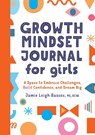 Growth Mindset Journal for Girls - Jamie Leigh Bassos - 9781638781745