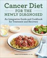 Cancer Diet for the Newly Diagnosed - Tamar Rothenberg - 9781638782667