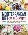 Mediterranean Diet on a Budget: Recipes, Meal Plans, and Tips to Eat Healthfully for as Little as $50 a Week - Emily Cooper - 9781638783633