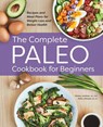 The Complete Paleo Cookbook for Beginners - Kinsey Jackson ; Sally Johnson - 9781638784616