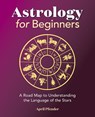 Astrology for Beginners - April Pfender - 9781638784661