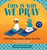 This Is Why We Pray: A Story about Islam, Salah, and Dua - Ameenah Muhammad-Diggins - 9781638784982