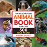 The Fascinating Animal Book for Kids - Ginjer L. Clarke - 9781638788287