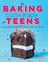 The Baking Cookbook for Teens: 75 Delicious Recipes for Sweet and Savory Treats - Robin Donovan - 9781638788560