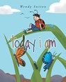 Today I Am - Wendy Sutton - 9781638810063