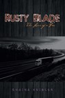 Rusty Blade - Shaina Keibler - 9781638810230