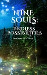 Nine Souls: Endless Possibilities - Laurie J. Edwards ; Valerie Bean ; Bellamy Dryden ; Silente Efesina ; Christina Hurst-Prager ; Patrice Lyle ; Di Runyan Mathis ; Joann Sanchez ; Sandra Stewart - 9781638880448