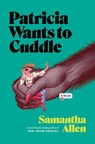 PATRICIA WANTS TO CUDDLE - Samantha Allen - 9781638930044