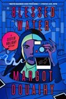Blessed Water - Margot Douaihy - 9781638930273