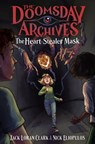The Doomsday Archives: The Heart-Stealer Mask - Zack Loran Clark ; Nick Eliopulos - 9781638930327