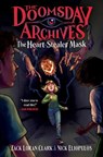 The Doomsday Archives: The Heart-Stealer Mask - Zack Loran Clark ; Nick Eliopulos - 9781638930327