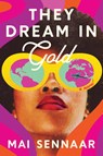 They Dream in Gold - Mai Sennaar - 9781638931102