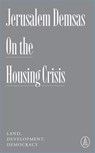 On the Housing Crisis: Land, Development, Democracy - Jerusalem Demsas - 9781638931966