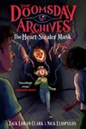 The Doomsday Archives: The Heart-Stealer Mask - Zack Loran Clark ; Nick Eliopulos - 9781638932857