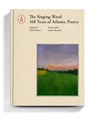 The Singing Word: 168 Years of Atlantic Poetry - Walt Hunter - 9781638932987