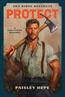 Protect: A Firefighter Romance - Paisley Hope - 9781638934332