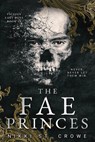 The Fae Princes (Vicious Lost Boys, 4): A Peter Pan Dark Romance - Nikki St Crowe - 9781638934400