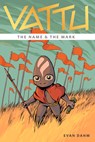 Vattu Book 1: The Name & the Mark - Evan Dahm - 9781638991557