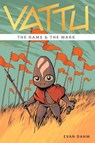 Vattu Book 1: The Name & the Mark - Evan Dahm - 9781638991557