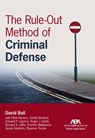 The Rule-Out Method of Criminal Defense - David Ball - 9781639054404