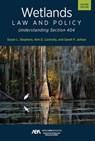 Wetlands Law and Policy: Understanding Section 404, Second Edition - Susan Lynne Stephens - 9781639054732